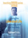 Living the Liberated Life and Dealing with the Pain Body